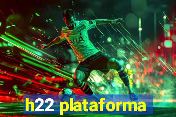 h22 plataforma